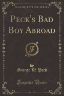 Peck's Bad Boy Abroad (Classic Reprint)