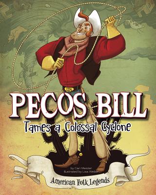 Pecos Bill Tames a Colossal Cyclone - Braun, Eric