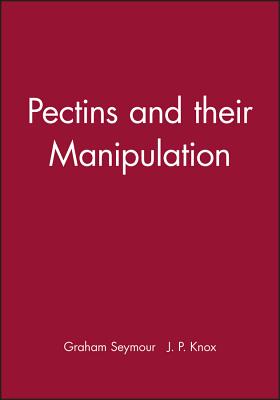 Pectins and Their Manipulation - Seymour, Graham (Editor), and Knox, J P (Editor)