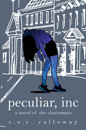 Peculiar, INC: A Novel of the Charismata