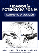 Pedagoga Potenciada Por Ia: Redefiniendo La Educacin