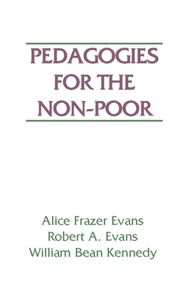 Pedagogies for the Non-Poor - Evans, Robert A, and Evans, Alice Frazer, and Kennedy, Dr.