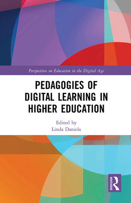 Pedagogies of Digital Learning in Higher Education - Daniela, Linda (Editor)