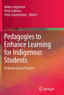 Pedagogies to Enhance Learning for Indigenous Students: Evidence-Based Practice