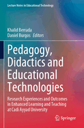 Pedagogy, Didactics and Educational Technologies: Research Experiences and Outcomes in Enhanced Learning and Teaching at Cadi Ayyad University