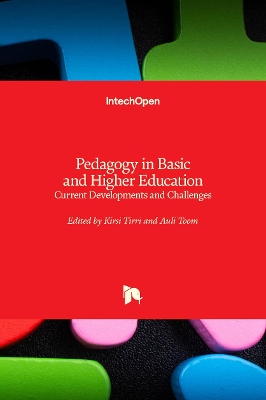 Pedagogy in Basic and Higher Education: Current Developments and Challenges - Tirri, Kirsi (Editor), and Toom, Auli (Editor)