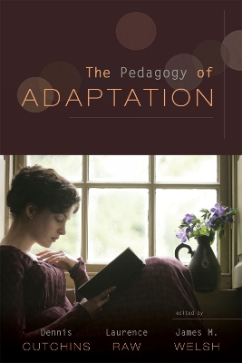 Pedagogy of Adaptation - Cutchins, Dennis (Editor), and Raw, Laurence (Editor), and Welsh, James M (Editor)