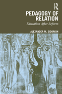 Pedagogy of Relation: Education After Reform