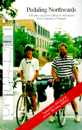 Pedaling Northwards: A Father and Son's Bicycle Adventures from Virginia to Canada