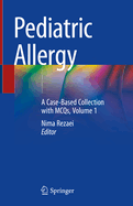 Pediatric Allergy: A Case-Based Collection with McQs, Volume 1