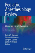 Pediatric Anesthesiology Review: Clinical Cases for Self-Assessment