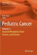 Pediatric Cancer, Volume 2: Teratoid/Rhabdoid, Brain Tumors, and Glioma