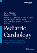 Pediatric Cardiology: Fetal, Pediatric, and Adult Congenital Heart Diseases