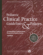 Pediatric Clinical Practice Guidelines & Policies: A Compendium of Evidence-Based Research for Pediatric Practice - American Academy of Pediatrics (Creator)