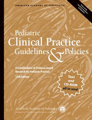Pediatric Clinical Practice Guidelines & Policies: A Compendium of Evidence-Based Research for Pediatric Practice - American Academy of Pediatrics