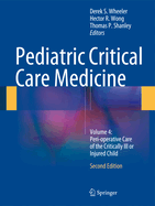 Pediatric Critical Care Medicine: Volume 4: Peri-Operative Care of the Critically Ill or Injured Child