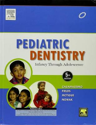 Pediatric Dentistry: Infancy through Adolescence - Casamassimo, Paul S., and Fields, Henry, DDS, MS, and McTigue, Dennis J.