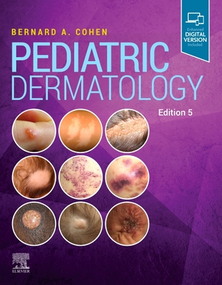 Pediatric Dermatology - Cohen, Bernard A, MD
