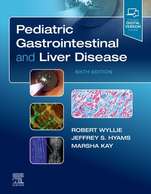 Pediatric Gastrointestinal and Liver Disease - Wyllie, Robert, and Hyams, Jeffrey S, MD, and Kay, Marsha, MD
