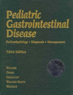Pediatric Gastrointestinal Disease: Pathophysiology, Diagnosis, Management (Book with CD-ROM), One Volume with New Edition - Walker, W Allan, and Hamilton, J Richard, and Watkins, John B