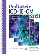 Pediatric ICD-10-CM 2021: A Manual for Provider-Based Coding