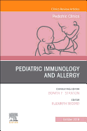 Pediatric Immunology and Allergy, an Issue of Pediatric Clinics of North America: Volume 67-1