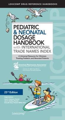 Pediatric & Neonatal Dosage Handbook with International Trade Names Index - Taketomo, Carol K.