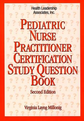 Pediatric Nurse Practitioner Certification Study Question Book - Millonig, Virginia Layng