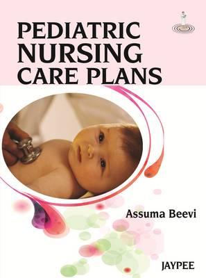 Pediatric Nursing Care Plans - Beevi, Assuma TM