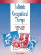 Pediatric Occupational Therapy: Facilitating Effective Service Provision