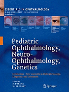 Pediatric Ophthalmology, Neuro-Ophthalmology, Genetics: Strabismus - New Concepts in Pathophysiology, Diagnosis, and Treatment