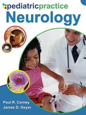 Pediatric Practice Neurology - Carney, Paul, and Geyer, James