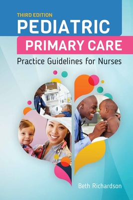 Pediatric Primary Care: Practice Guidelines for Nurses - Richardson, Beth, PhD, RN