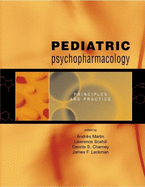Pediatric Psychopharmacology: Principles and Practice