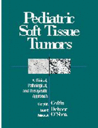Pediatric Soft Tissue Tumors: A Clinical, Pathological, and Therapeutic Approach - Coffin, Cheryl M, and O'Shea, Patricia A, and Dehner, Louis P