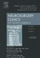 Pediatric Spine Surgery: Normal and Abnormal Development of the Spine - Part I, an Issue of Neurosurgery Clinics: Volume 18-3