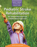 Pediatric Stroke Rehabilitation: An Interprofessional and Collaborative Approach