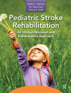 Pediatric Stroke Rehabilitation: An Interprofessional and Collaborative Approach