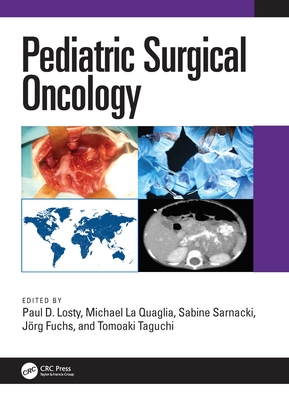 Pediatric Surgical Oncology - Losty, Paul D. (Editor), and La Quaglia, Michael (Editor), and Sarnacki, Sabine (Editor)