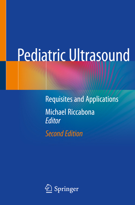 Pediatric Ultrasound: Requisites and Applications - Riccabona, Michael (Editor)