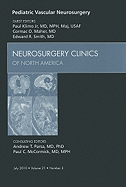 Pediatric Vascular Neurosurgery, an Issue of Neurosurgery Clinics: Volume 21-3