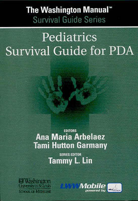 Pediatrics Survival Guide for PDA on CD-ROM - Arbelaez, Ana Marie, and Garmany, Tami Hutton (Editor), and Lin, Tammy L