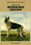 Pedigree Dogs in Colour: Working