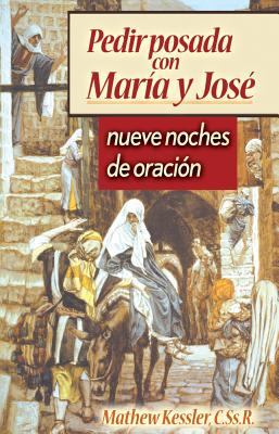 Pedir Posada Con Maria y Jose: Nueve Noches de Oracion - Kessler, Mathew, Father, C.SS.R.
