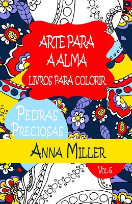 Pedras Preciosas Livro Para Colorir Anti- Stress: Arte Para A Alma Livros de Colorir Para Adultos: Edi??o de Praia - Silva, M J, and Miller, Anna