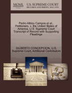 Pedro Albizu Campos et al., Petitioners, V. the United States of America. U.S. Supreme Court Transcript of Record with Supporting Pleadings
