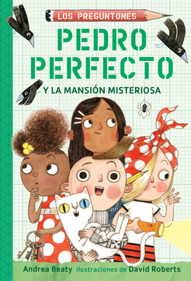 Pedro Perfecto Y La Mansi?n Misteriosa / Iggy Peck and the Mysterious Mansion - Beaty, Andrea, and Roberts, David (Illustrator)