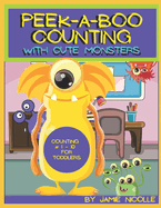 Peek-A-Boo Counting With Cute Monsters: Counting #1-10 for Toddlers