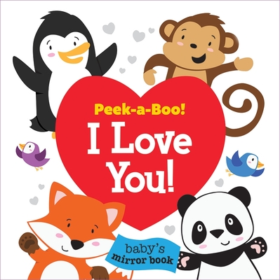Peek A Boo I Love You Babys Mirror Book - Kids, P I
