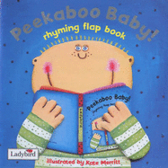 Peekaboo Baby!: Rhyming Flap Book